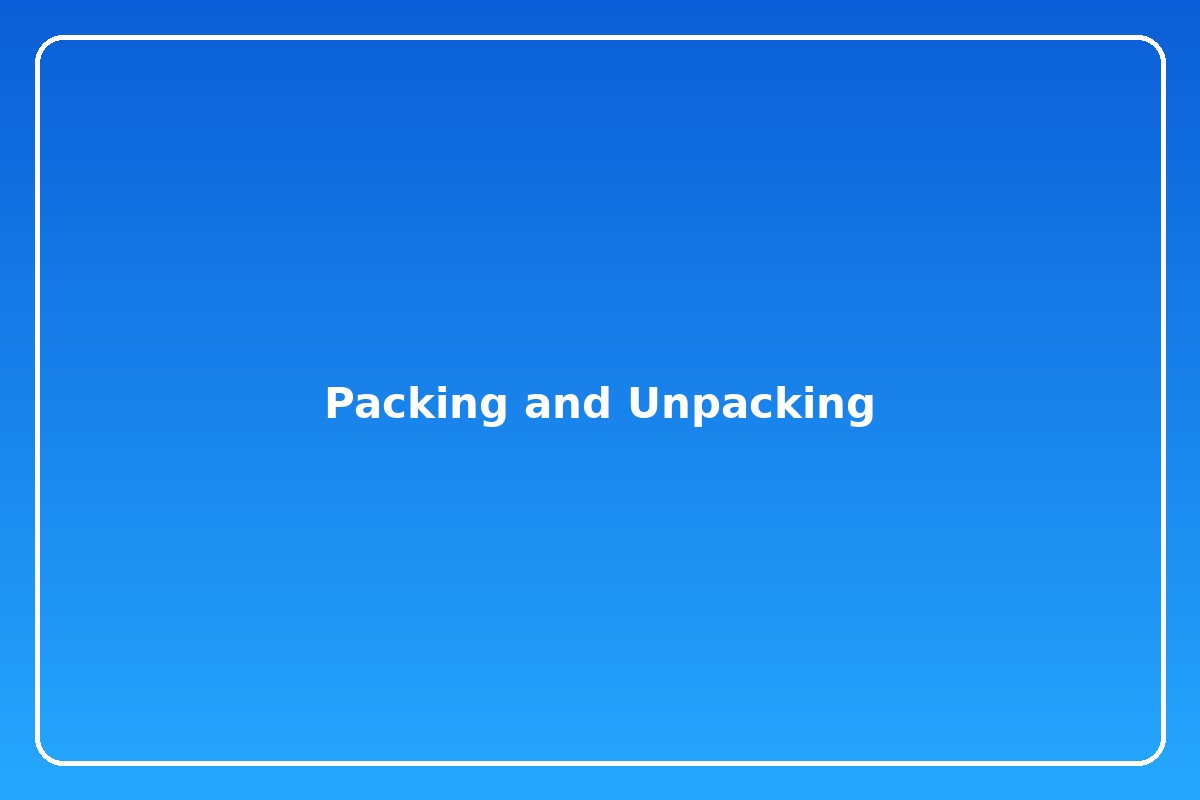 Packing and Unpacking